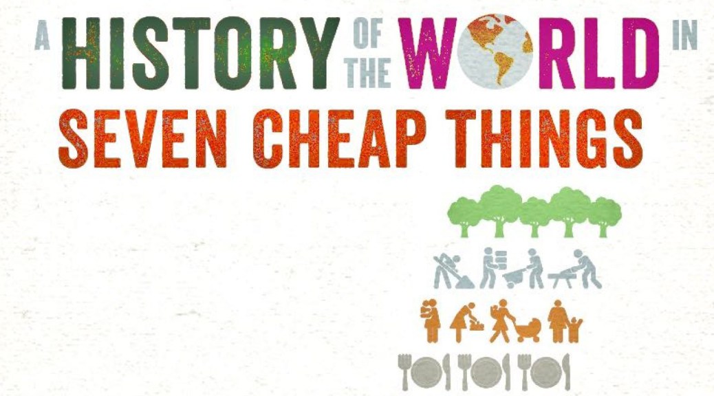 A History of the World in Seven Cheap Things with icons for nature, work, care, food, energy, money and lives (in the shape of a seven)